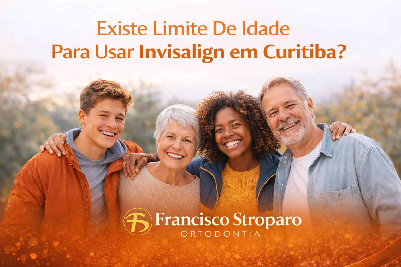 quatro pessoas se abraçando sorrindo e felizes frase : existe limite de idadse para usar invisalign em Curitiba ?