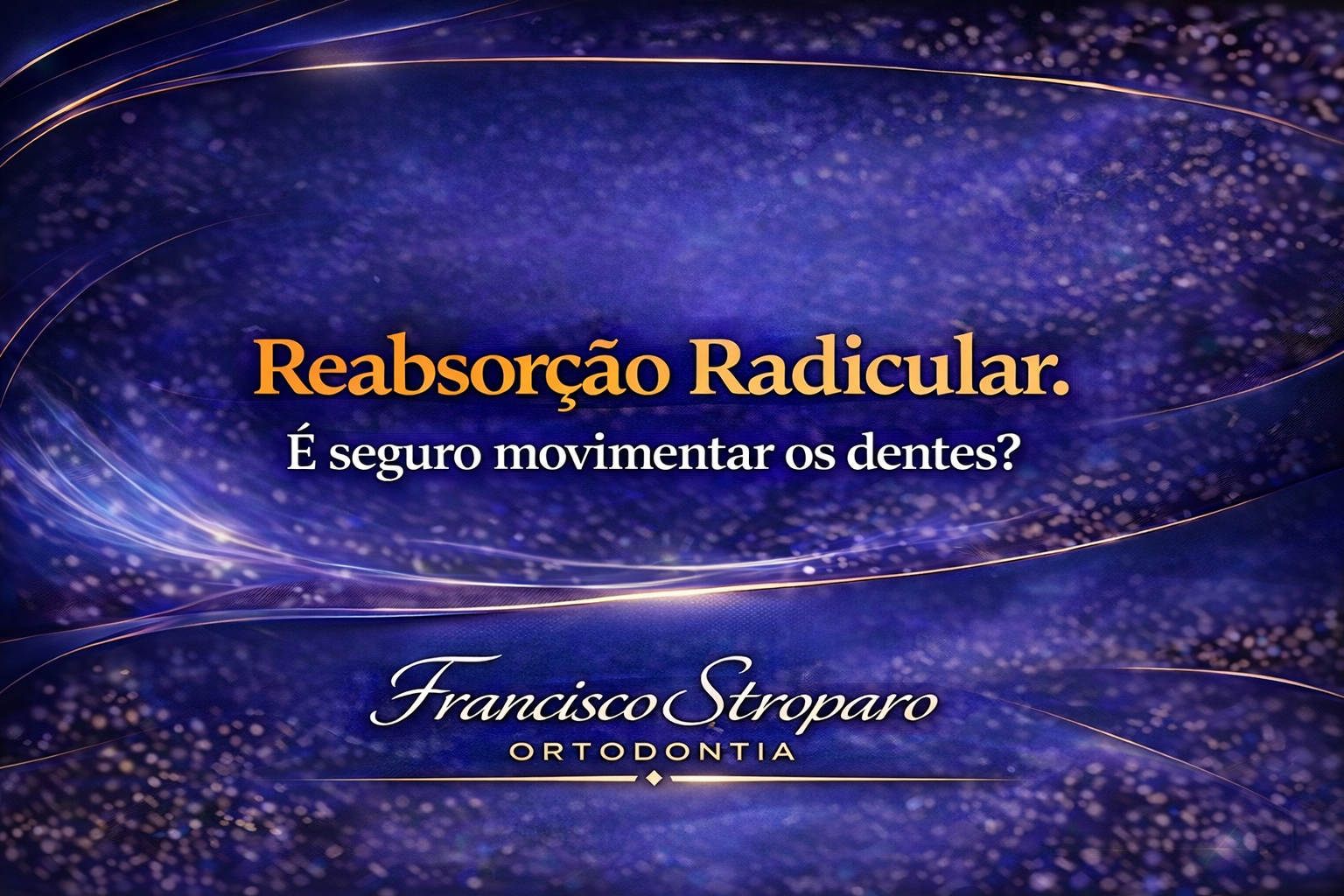 imagem com a frase :reabsorção radicular: é possivel movimentar os dentes? a marca d agua Francisco Stroparo Ortodontia