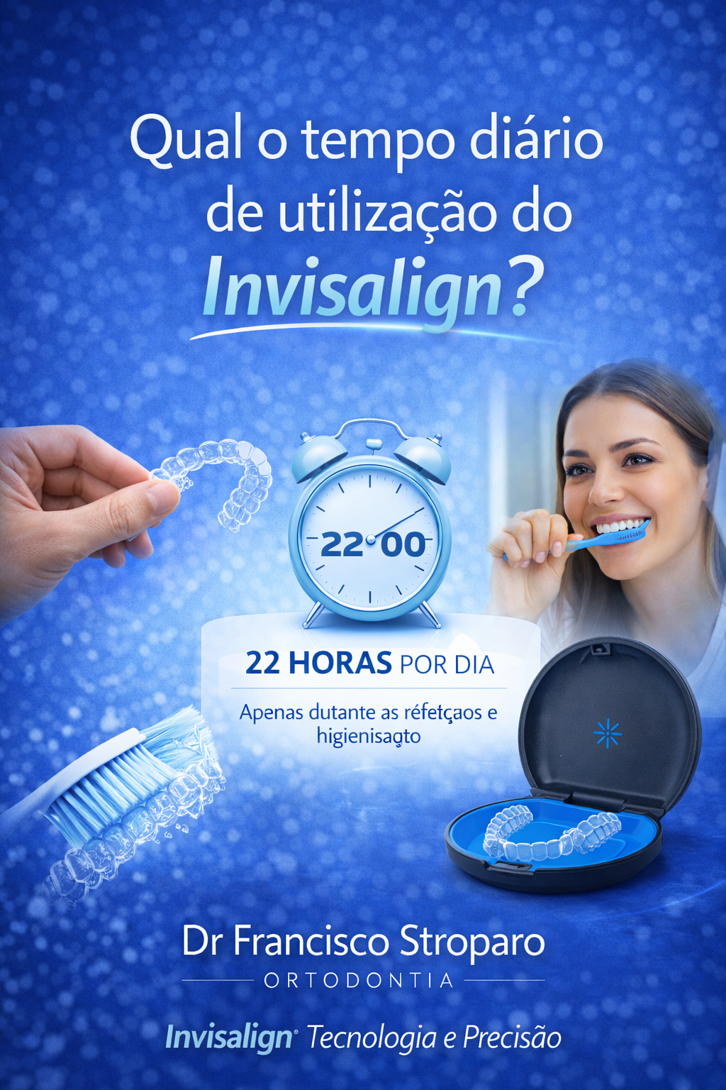frase : qual o tempo diário de utilização do invisalign?um relogio estilo despertador antigo marcando 22 horas a marca d agua Francisco Stroparo Ortodontia frasenfinal: invisalign tecnologia e precisão