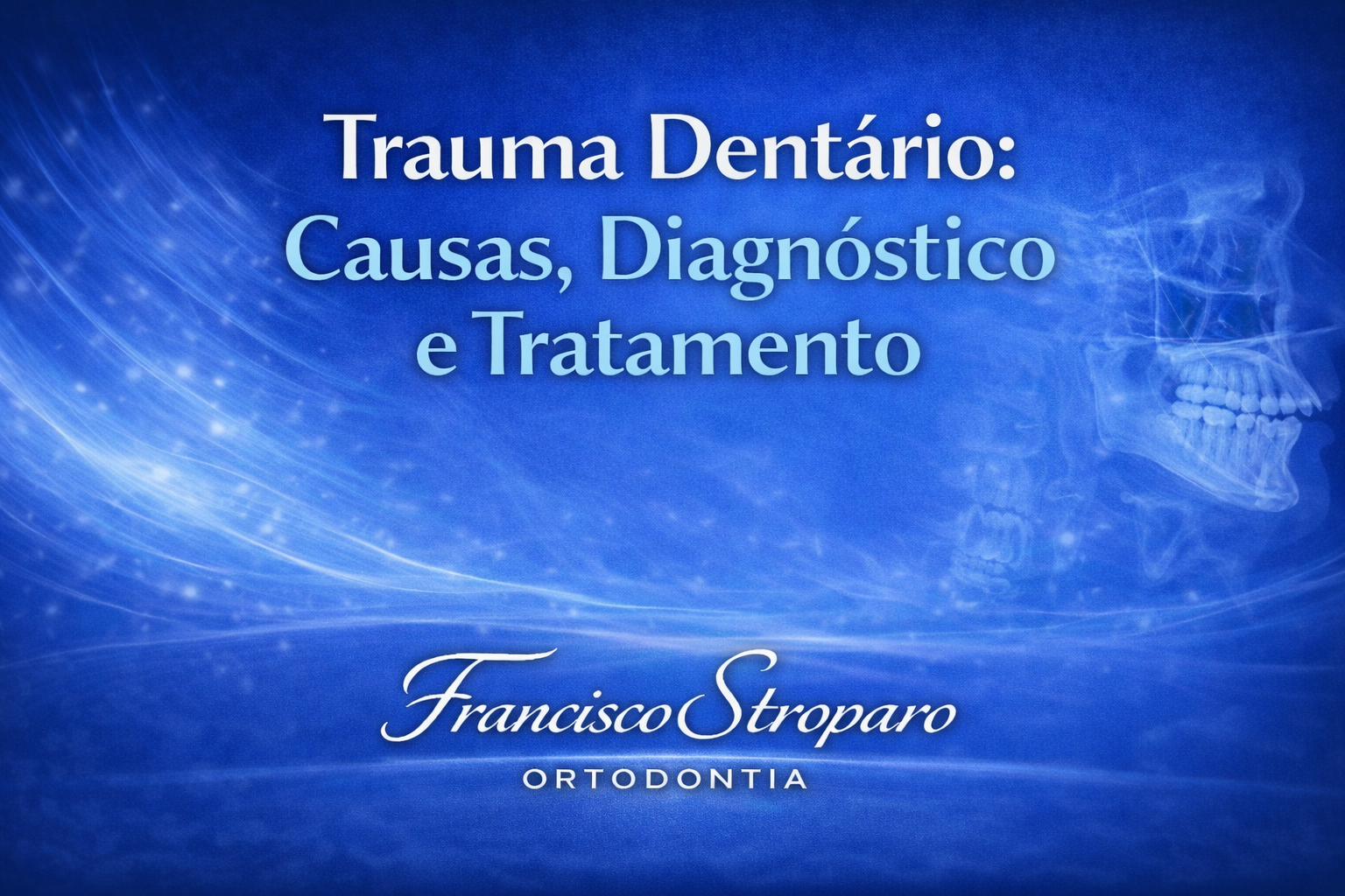 a frase principal na parte superior: Trauma Dentário : C ausas, Diagnostico e tratamentona parte inferior: marca d agua - Francisco Stroparo Ortodontia 