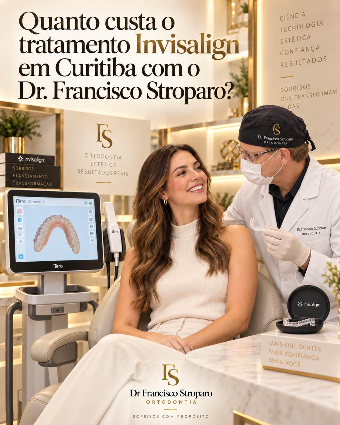 Quanto custa o tratamento Invisalign em Curitiba com o Dr. Francisco Stroparo 2